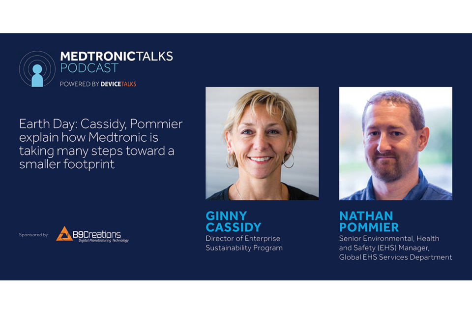 Earth Day: Cassidy, Pommier explain how Medtronic is taking many steps toward a smaller footprint