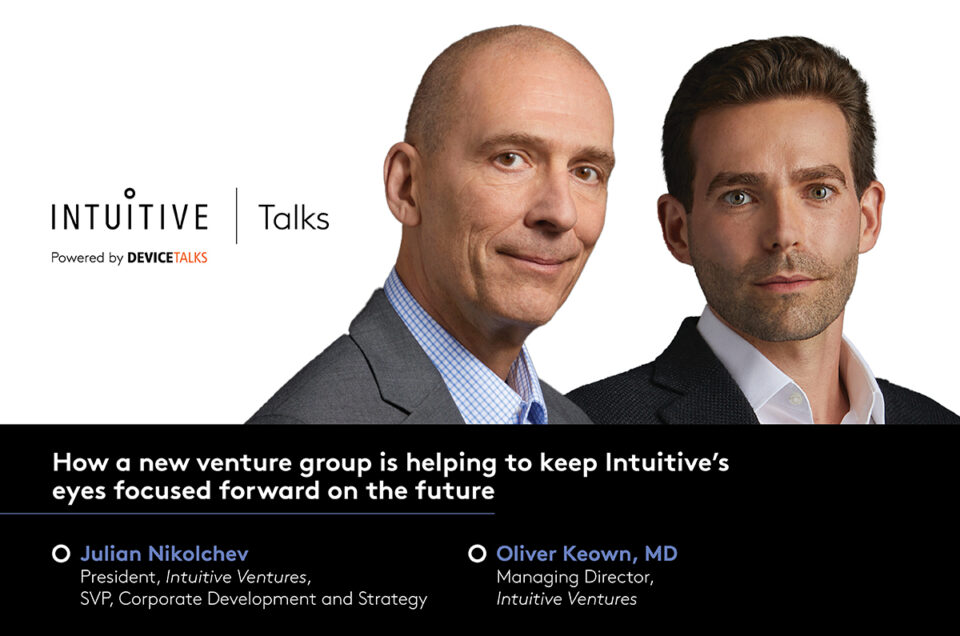 IntuitiveTalks – How a new venture group keeps Intuitive’s eyes focused forward on the future