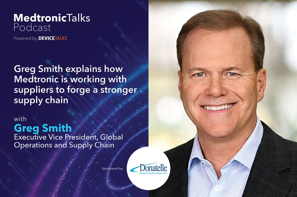 Greg Smith explains how Medtronic is working with suppliers to forge a stronger supply chain