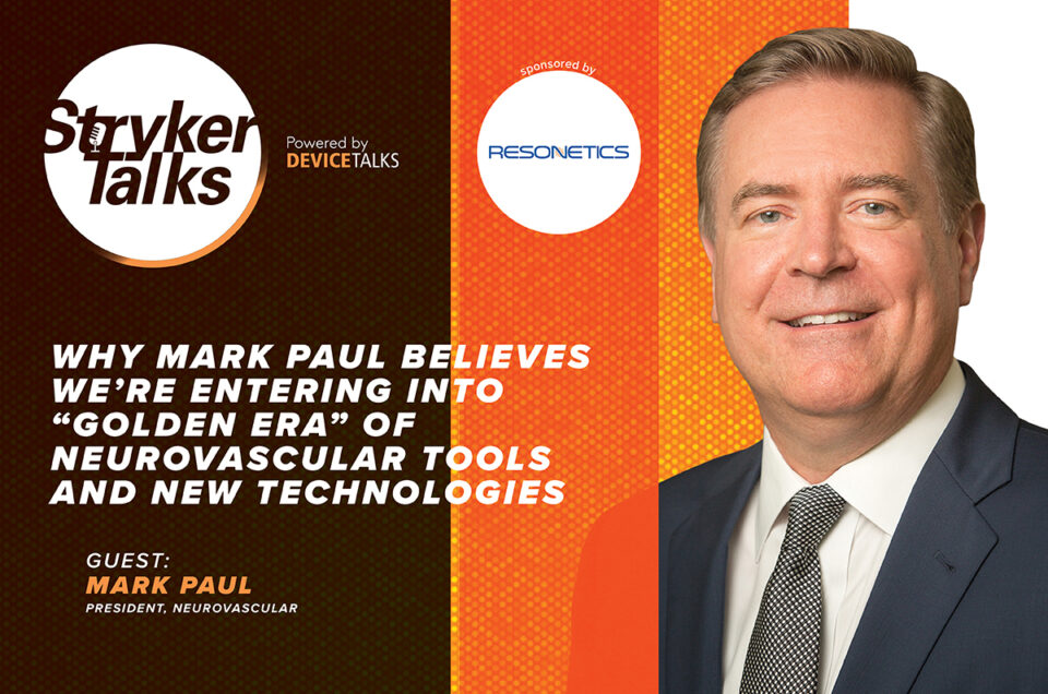 Why Stryker’s Mark Paul believes we’re entering into “Golden Era” of neurovascular tech and tools