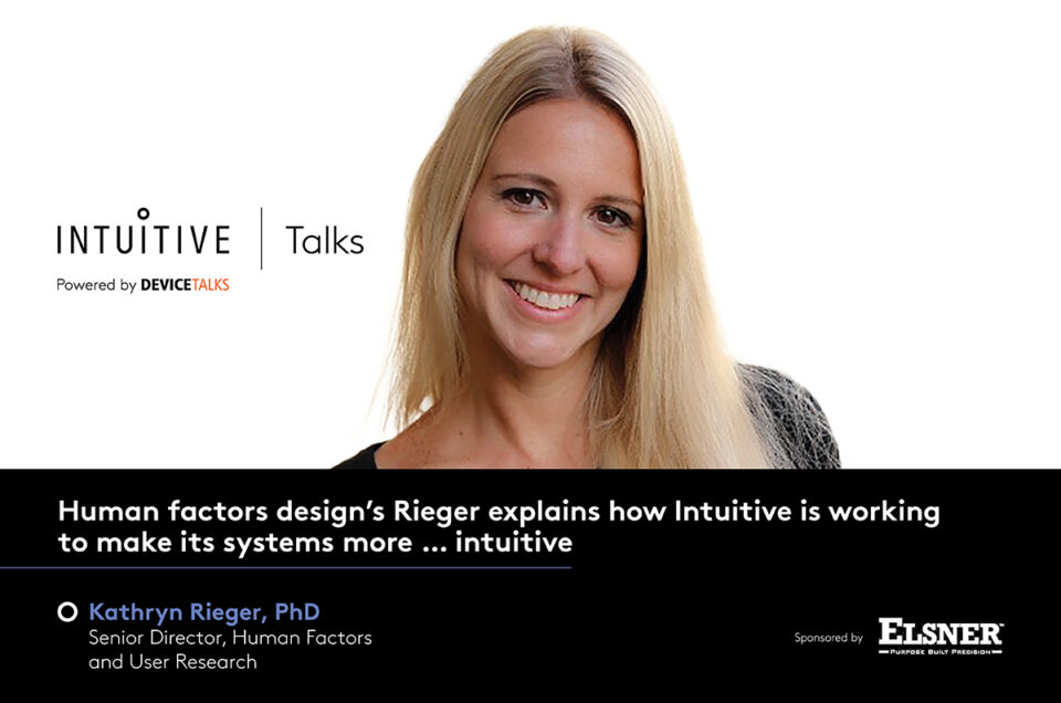 Human factors design’s Rieger explains how Intuitive is working to make its systems more … intuitive