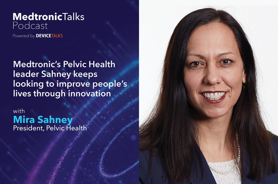 Medtronic Pelvic Health leader Sahney keeps looking to improve people's lives through innovation