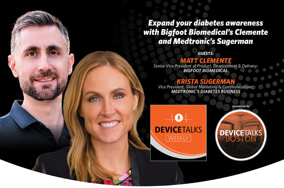 Diabetes Awareness month podcast with Bigfoot Biomedical’s Clemente and Medtronic’s Sugerman