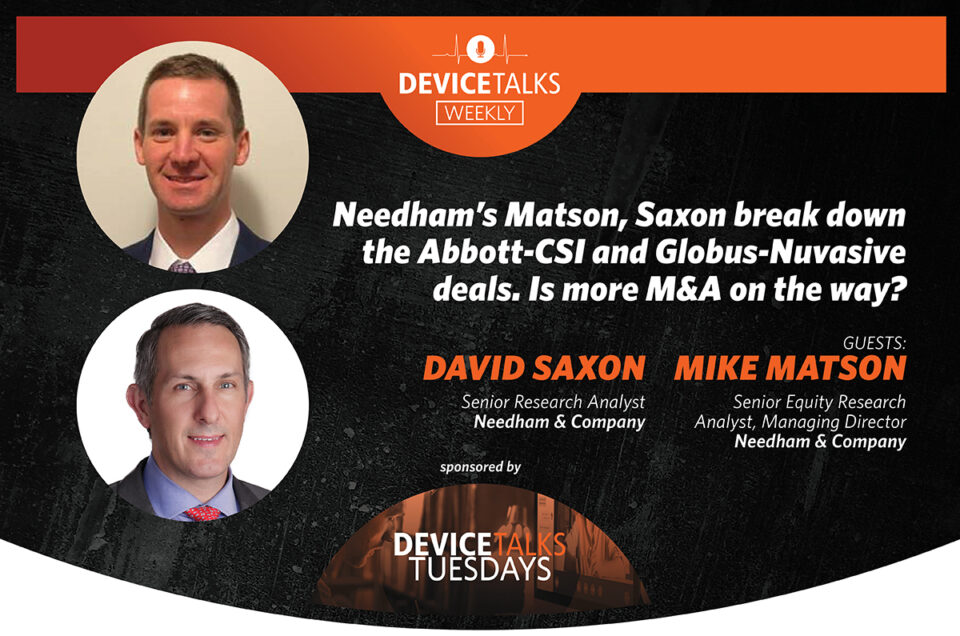 Needham’s Matson, Saxon break down the Abbott-CSI and Globus-Nuvasive deals. Is more M&A on the way?