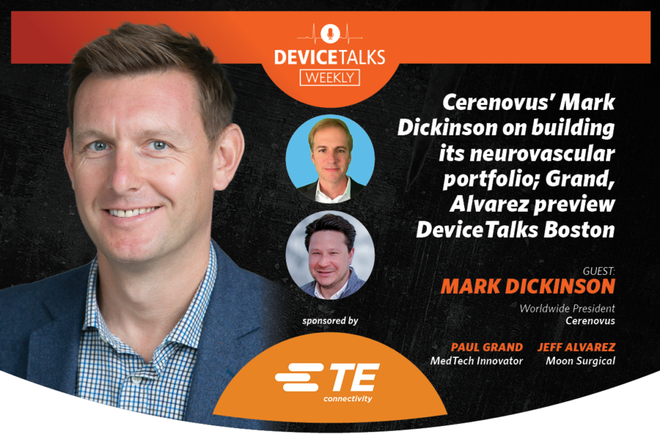 Cerenovus’ Mark Dickinson on building its neurovascular portfolio; Grand, Alvarez preview DeviceTalks Boston