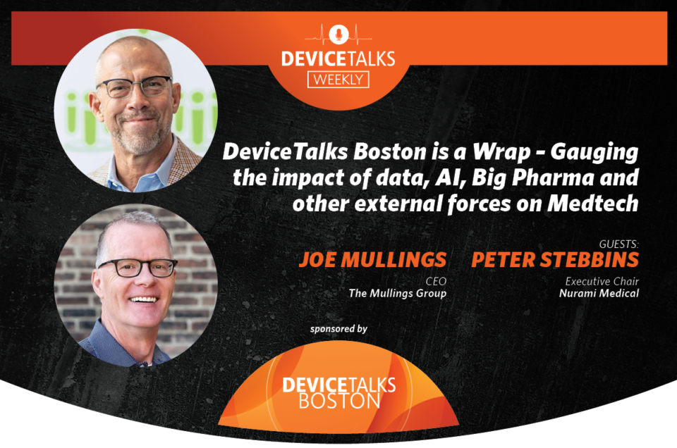 DeviceTalks Boston is a Wrap – Gauging the impact of data, AI, PE, Big Pharma and other external forces on Medtech