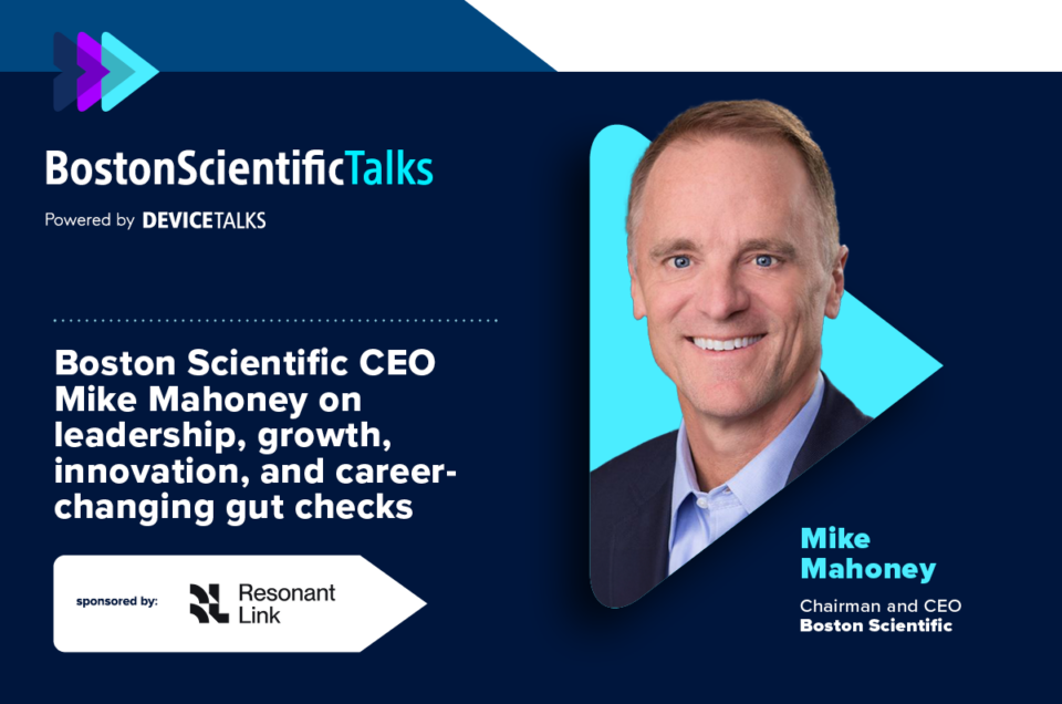 DeviceTalks interview. Mike Mahoney discusses how he transformed Boston Scientific.