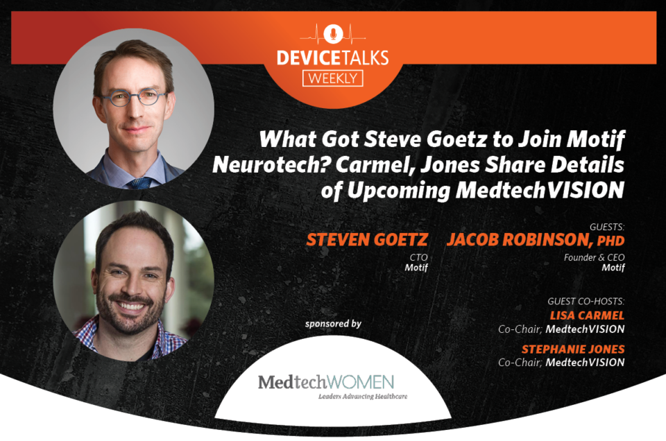 What Got Steve Goetz to Join Motif Neurotech? Carmel, Jones Share Details of Upcoming MedtechVISION