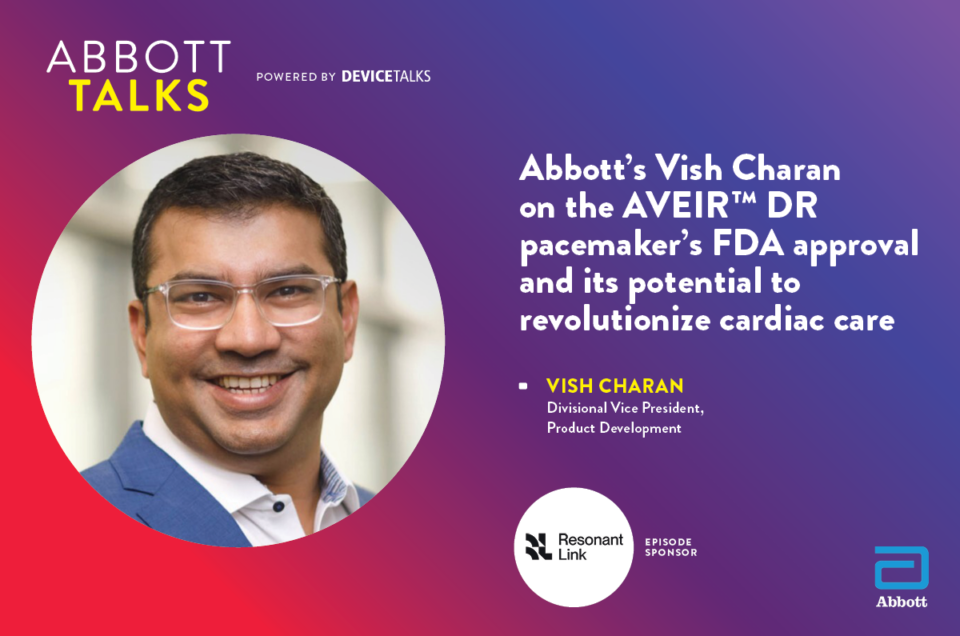 Abbott's Vish Charan interviews with DeviceTalks about the AVEIR™ DR pacemaker's FDA approval.