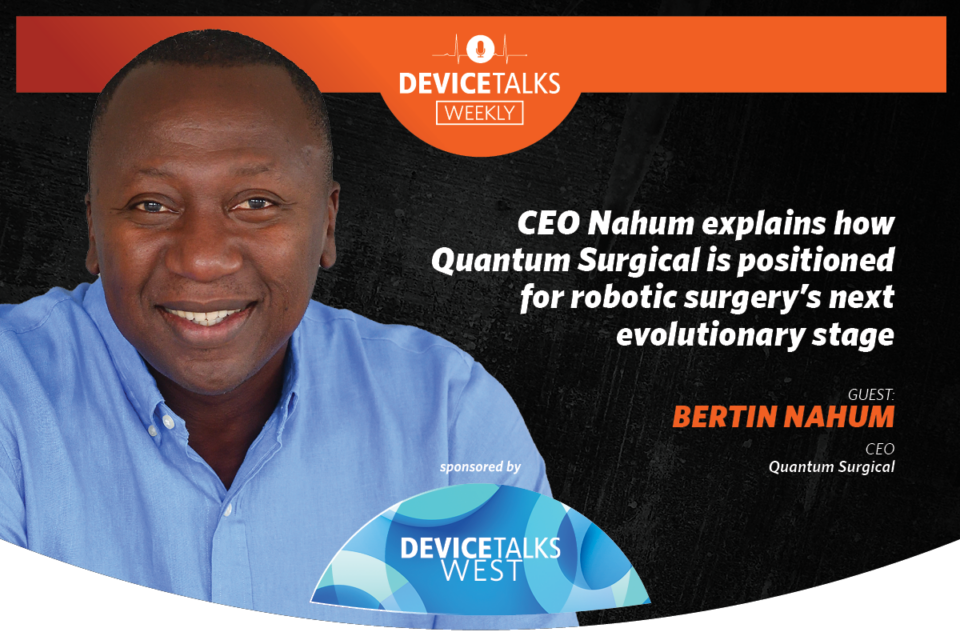 CEO Nahum explains how Quantum Surgical is positioned for robotic surgery’s next evolutionary stage