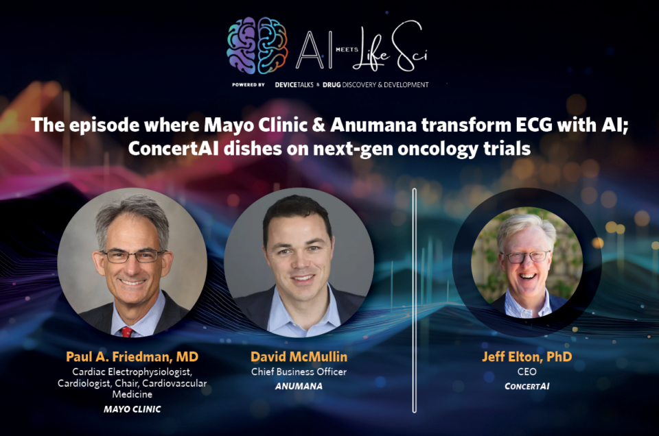 In the first segment, we interview Paul Friedman, MD, Mayo Clinic, and Dave McMullin, Anumana. In the second, we interview Jeff Elton, PhD, ConcertAI.