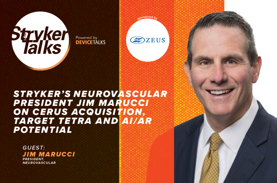 Stryker’s neurovascular president Jim Marucci on Cerus acquisition, Target Tetra and AI/AR potential
