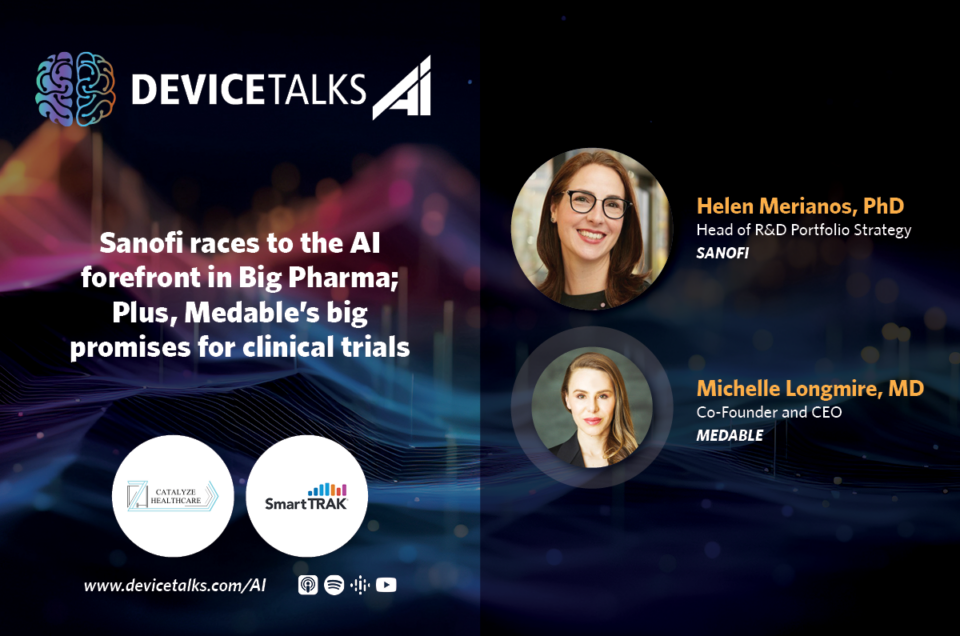 Interview with Helen Merianos, Sanofi and Michelle Longmire, Medable for DeviceTalks AI podcast.