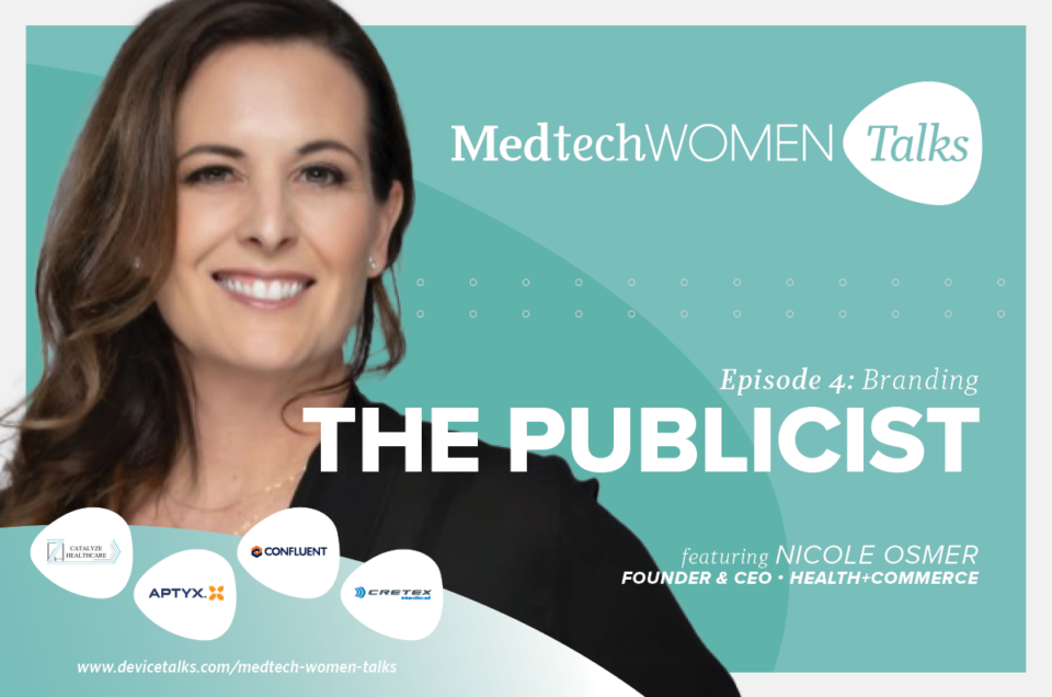 Interview between Nicole Osmer, Health+Commerce and Kayleen Brown, DeviceTalks for MedtechWOMEN Talks