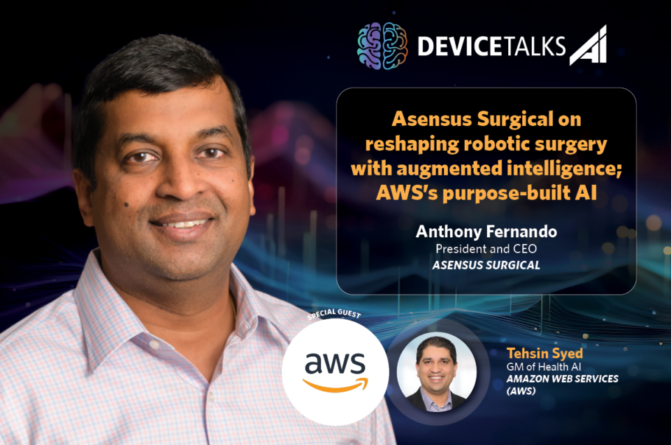 Interview with Anthony Fernando, Asensus Surgical and Tehsin Syed, AWS for DeviceTalks AI podcast