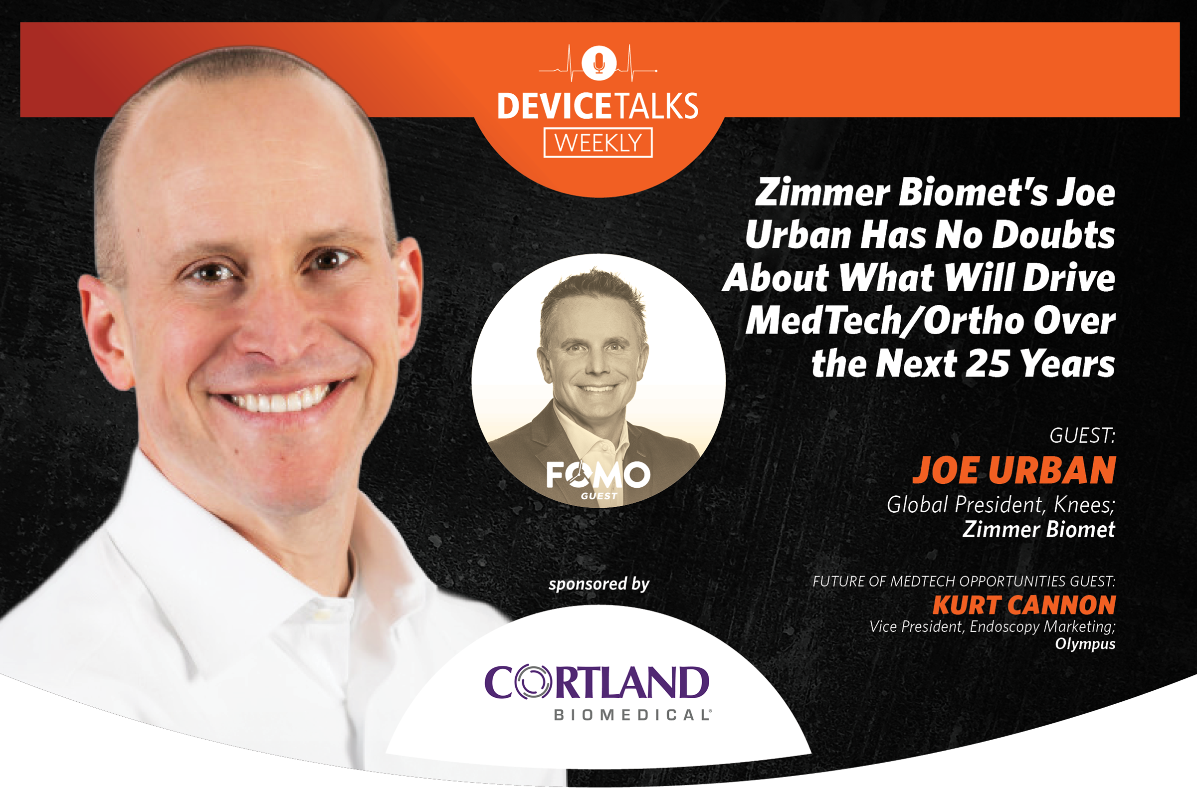 Zimmer Biomet’s Joe Urban Has No Doubts About What Will Drive MedTech; Ortho Over the Next 25 Years