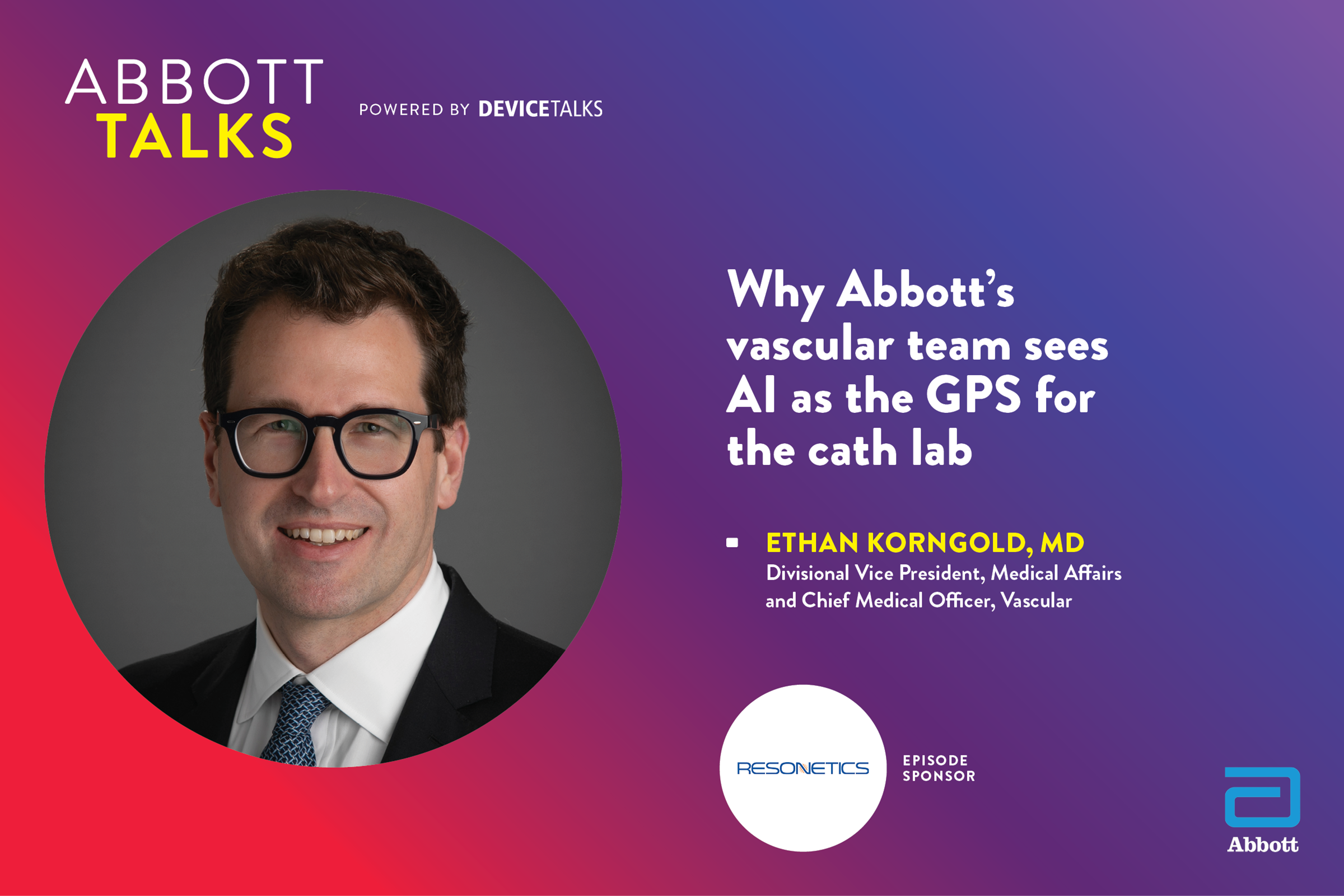 Why Abbott’s vascular team sees AI as the GPS for the cath lab, AbbottTalks episode artwork