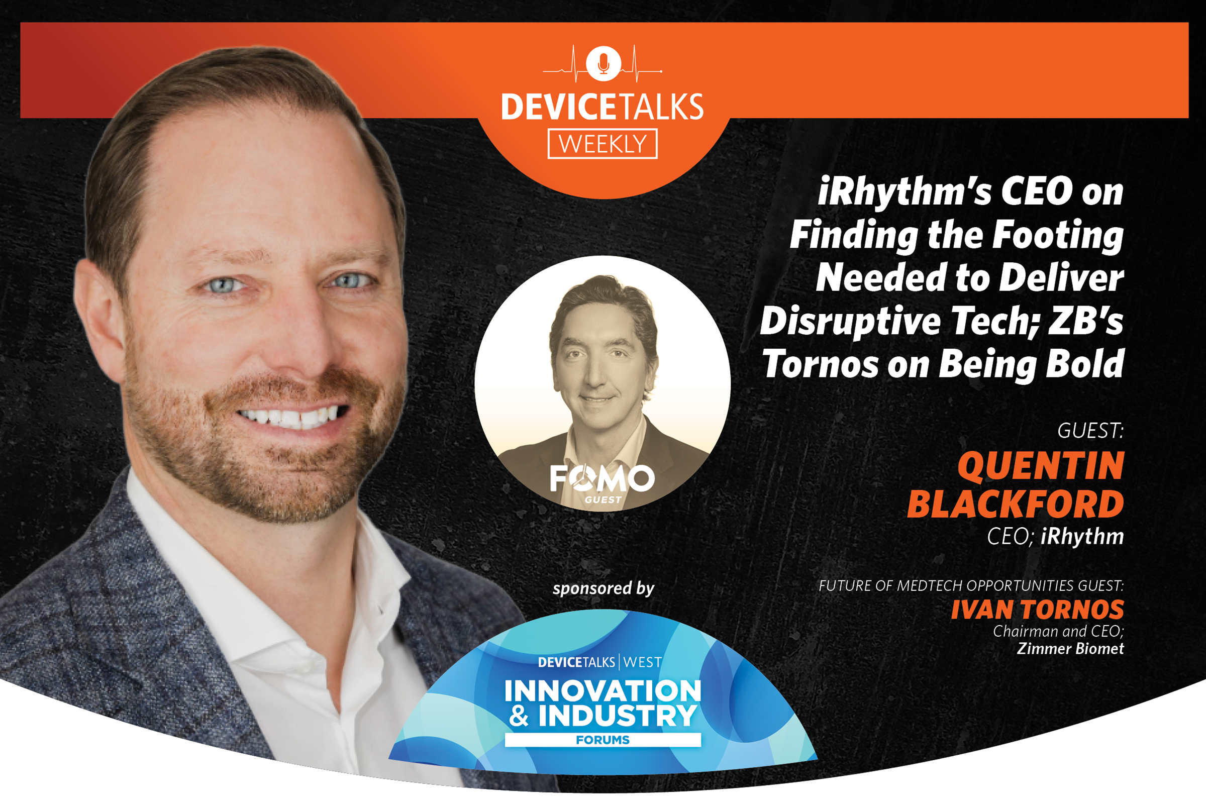 iRhythm’s CEO on Finding the Footing Needed to Deliver Disruptive Tech; ZB’s Tornos on Being Bold
