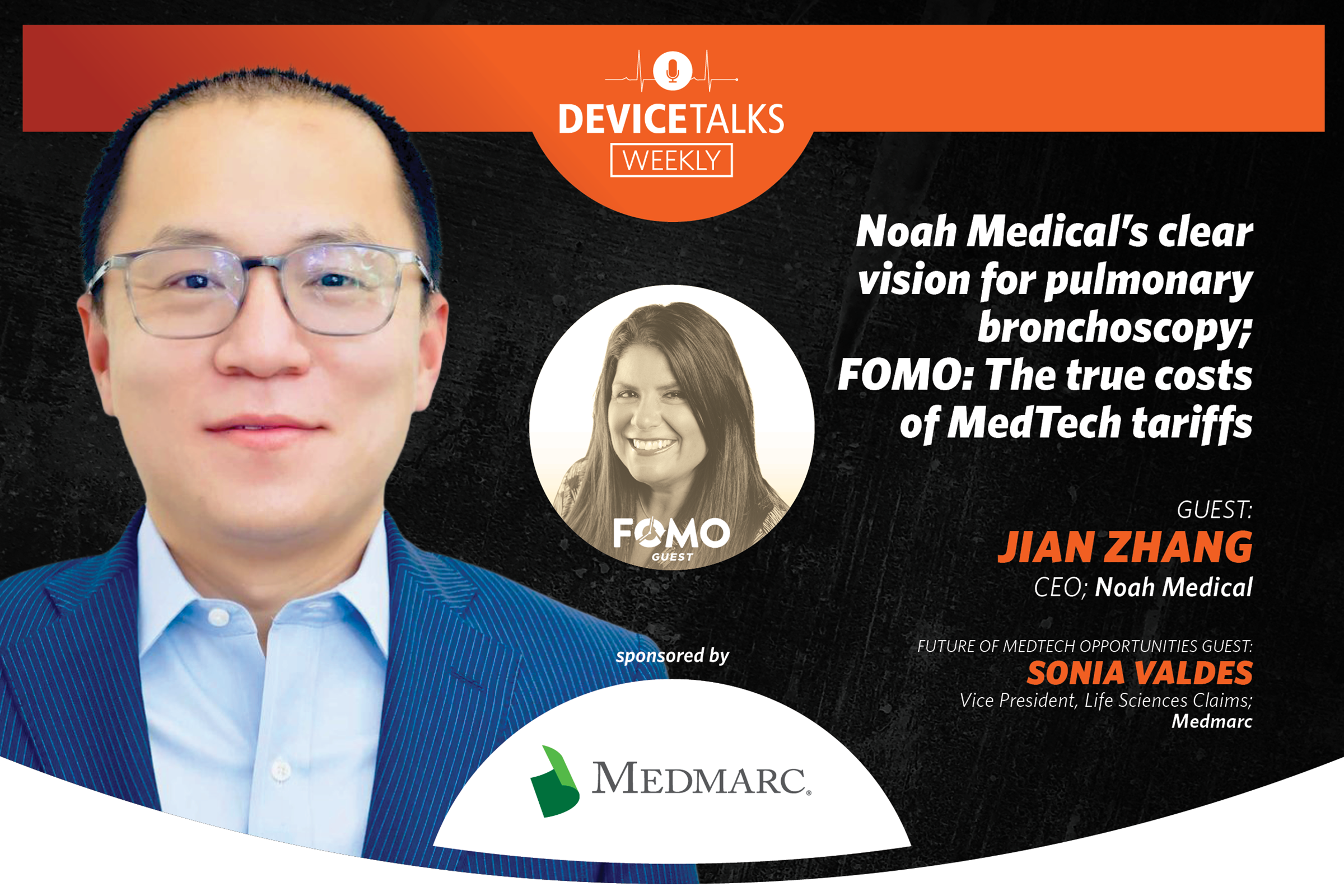 Noah Medical’s clear vision for pulmonary bronchoscopy; FOMO: The true costs of MedTech tariffs