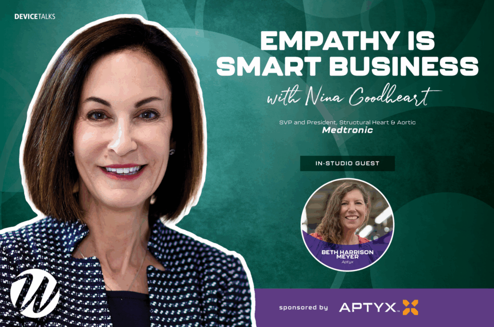 Empathy Is Smart Business — Medtronic’s Nina Goodheart