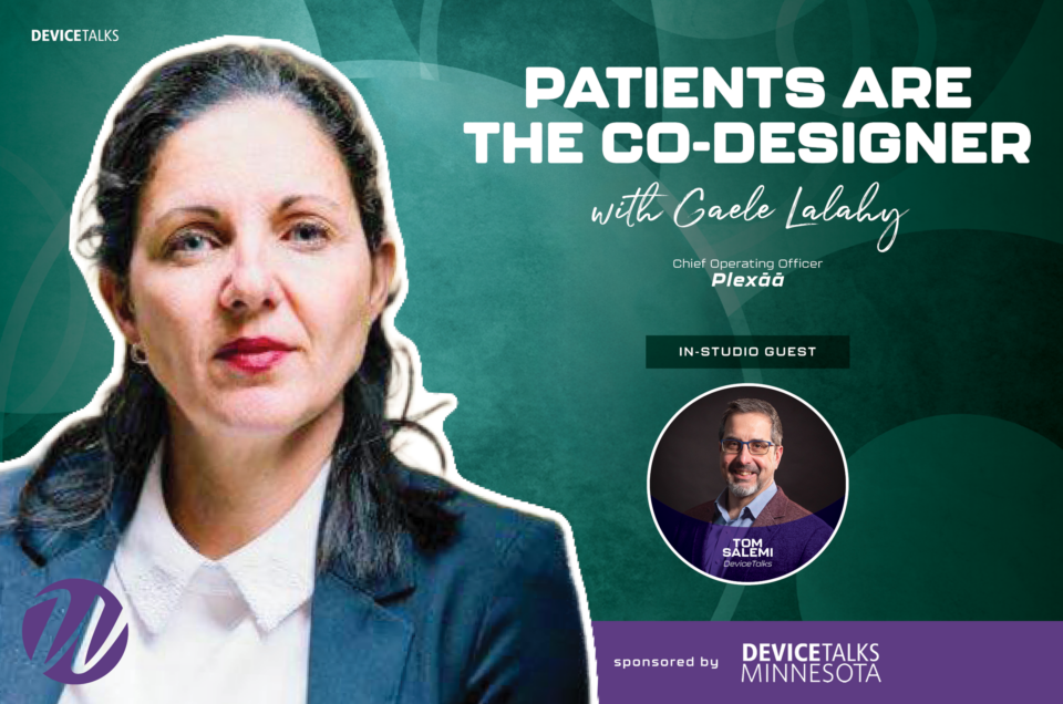 Patients Are the Co-Designer — Plexāā’s Gaele Lalahy