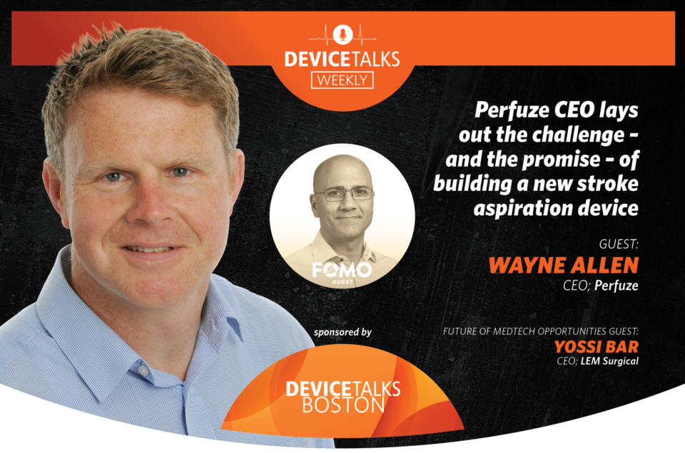 Perfuze CEO lays out the challenge – and the promise – of building a new stroke aspiration device