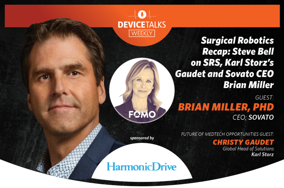Surgical Robotics Recap: Steve Bell on SRS, Karl Storz’s Gaudet and Sovato CEO Brian Miller