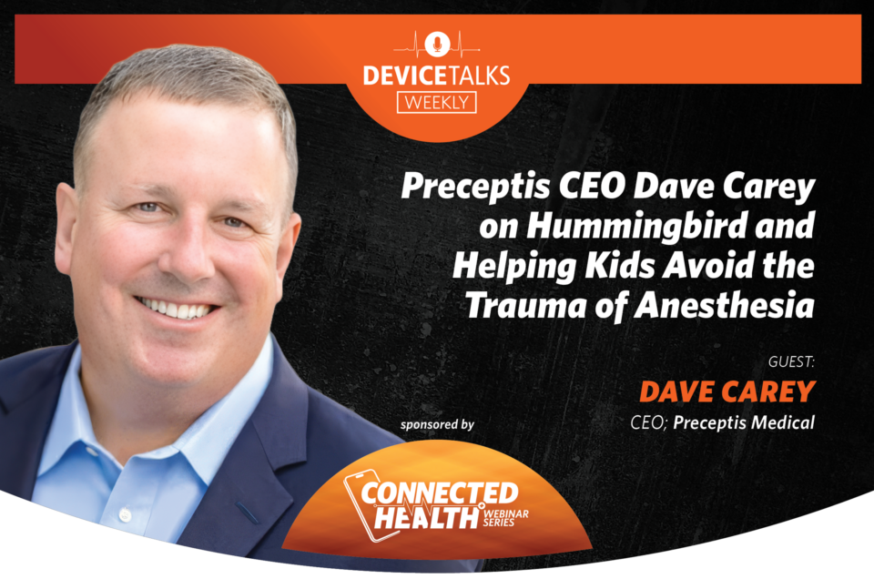 Preceptis CEO Dave Carey on Hummingbird and Helping Kids Avoid the Trauma of Anesthesia
